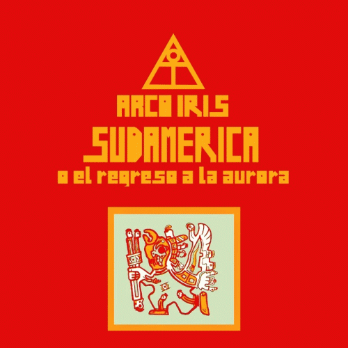 Arco Iris : Sudamérica o el Regreso de la Aurora Arco Iris : Sudamérica o el Regreso de la Aurora